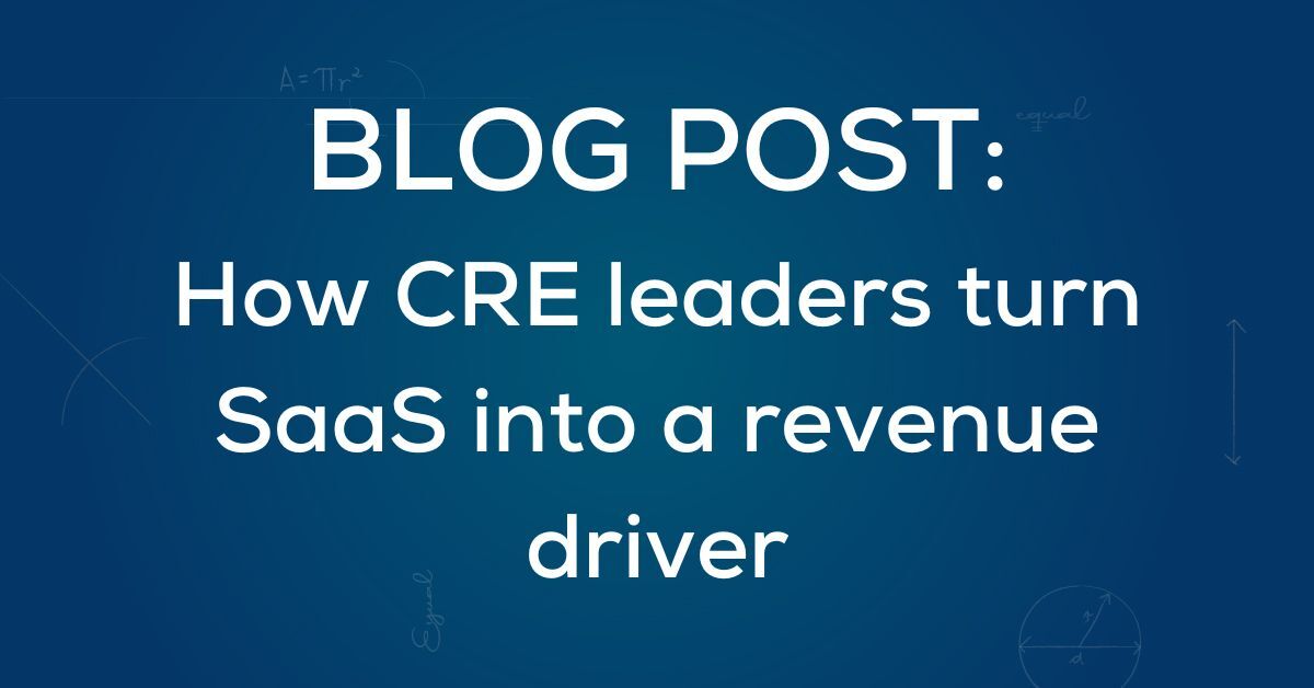 How commercial real estate leaders turn SaaS into a revenue driver
