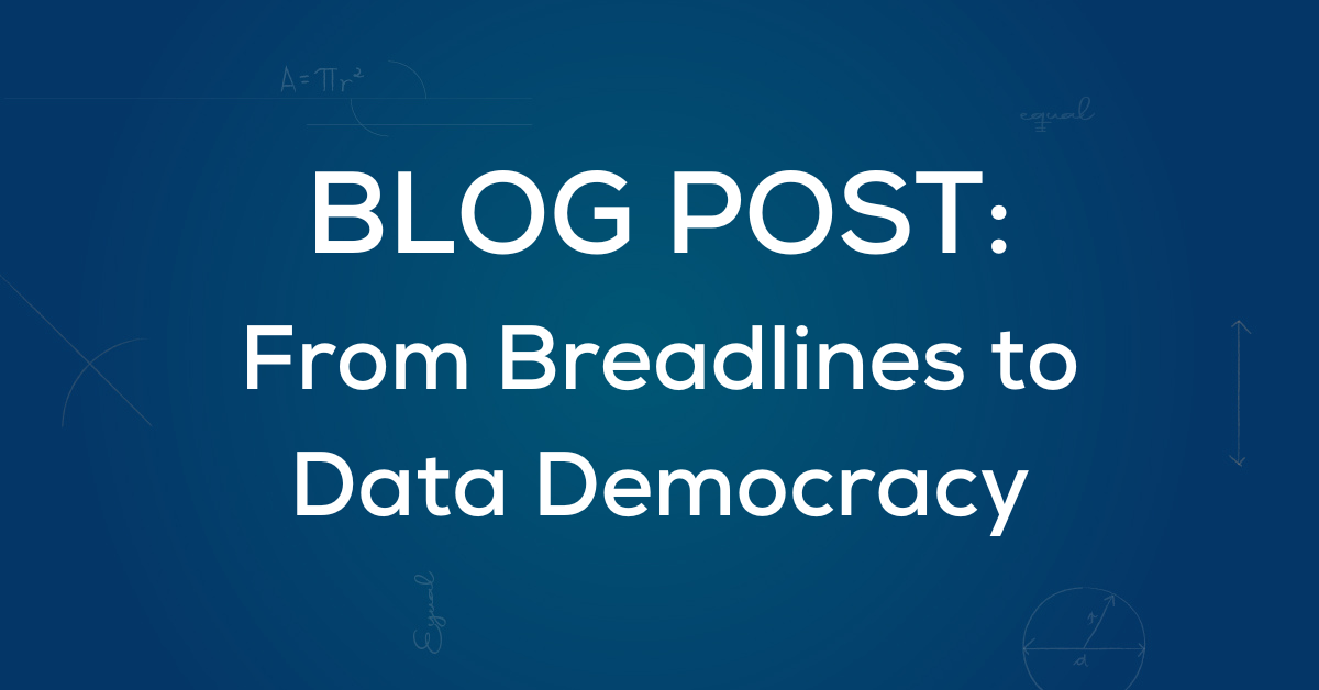 Blog Post: From Breadlines to Data Democracy